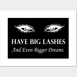 have big lashes and even bigger dreams. Posters and Art